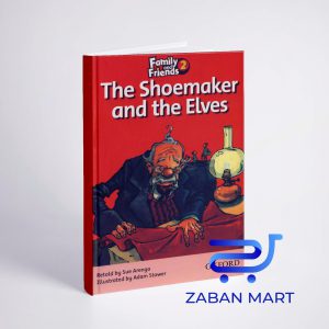 خرید کتاب داستان انگلیسی فمیلی اند فرندز کفاش و الف ها Family and Friends Readers 2 The Shoemaker and the Elves