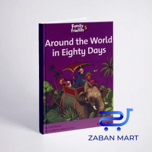 خرید کتاب داستان انگلیسی فمیلی اند فرندز دور دنیا در هشتاد روز Family and Friends Readers 5 Around the World in Eighty Days